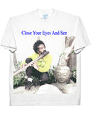 Close Your Eyes And See - White Tee