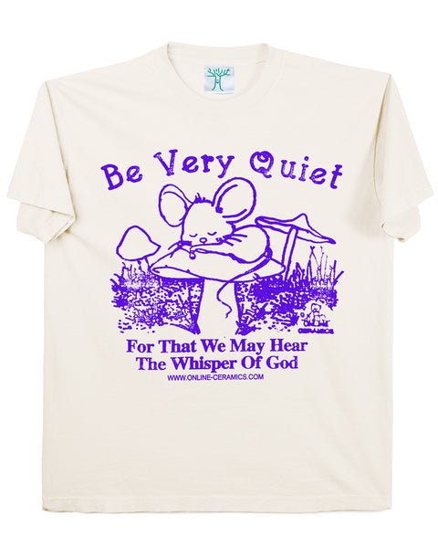 Be Very Quiet - Off-White Tee