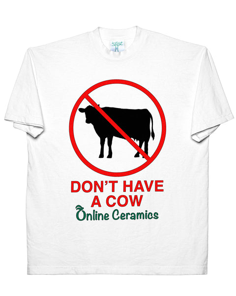 Don't Have a Cow  - White Tee