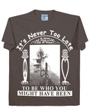 It's Never Too Late - Brown Tee