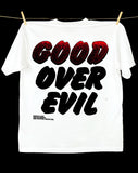 Good Over Evil - 100% of proceeds donated in solidarity with Black lives