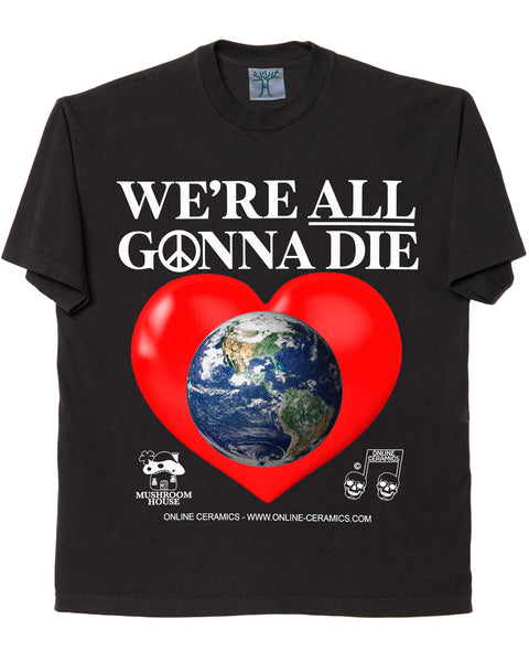 We're All Gonna Die - Black Tee