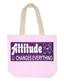 Attitude Changes Everything - Pink Tote