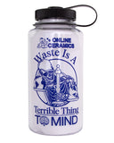 Waste is a Terrible Thing To Mind - Water Bottle